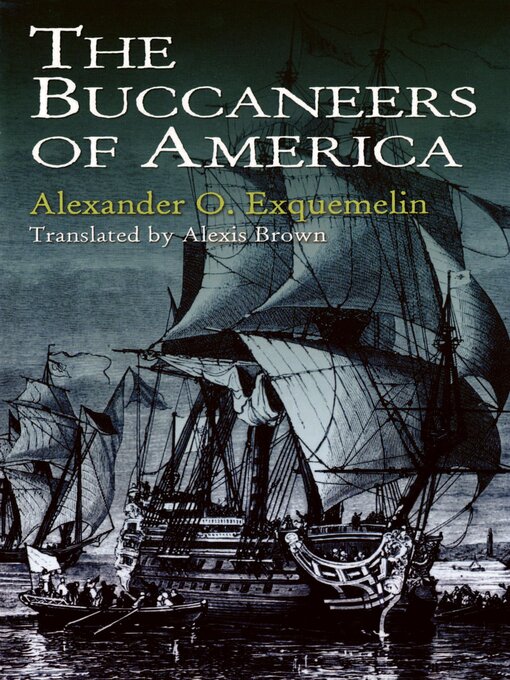 Title details for The Buccaneers of America by Alexander O. Exquemelin - Available